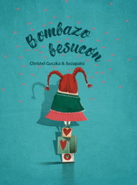 Bombazo besucón, Christel Guczka - LIBROS PARA IMAGINAR