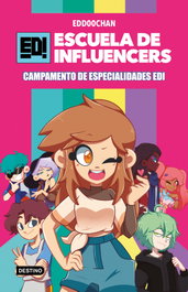 Escuela de Influencers 1. Campamento de Especialidades EDI, Edd00chan - DESTINO INFANTIL