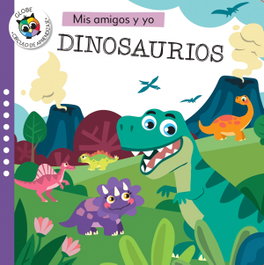 GLOBE PUBLISHING Dinosaurios (Mis Amigos y Yo)
