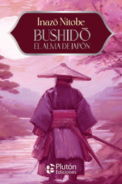 Bushidó, el alma de Japón, Inazo Nitobe - Pluton Ediciones