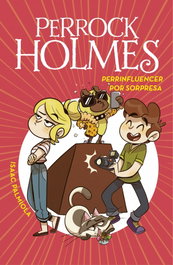 Perrinfluencer por sorpresa (Serie Perrock Holmes 15), Isaac Palmiola - MONTENA