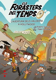 Els Forasters del Temps 21. L'aventura dels Vallbona a Hollywood, Roberto Santiago - CRUILLA