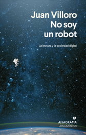 No soy un robot, Juan Villoro - ANAGRAMA