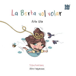 BABIDI-BU LIBROS La Berta vol volar, Aida Vila - BABIDI-BU LIBROS