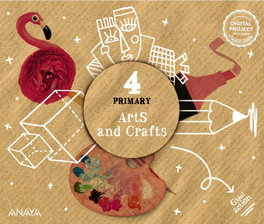 ANAYA, Arts and Crafts 4. Pupil Book, Beatriz Basanta Pernas