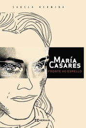 María Casares fronte ao espello, Sabela Hermida - XERAIS
