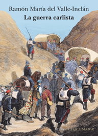 ALBA, La guerra carlista, Ramón María del Valle-Inclán - ALBA