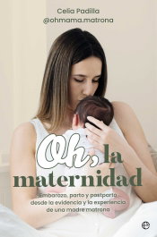 Oh, la maternidad, Celia Padilla - La Esfera de los Libros
