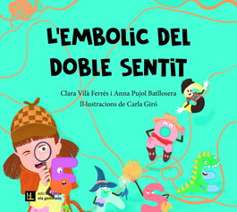 ELA GEMINADA EDICIONS, L'embolic del doble sentit, Clara Vilà Ferrés