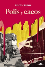 Polis y cacos, Paloma Bravo - CONTRALUZ EDITORIAL