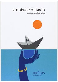 A Noiva E O Navio, Susana Sanchez Arins - Atraves Editora