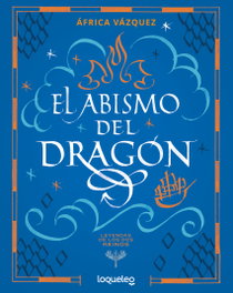 LOQUELEO, El abismo del dragón. Colección Leyendas de los dos reinos