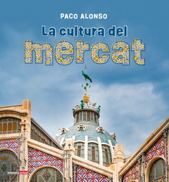 La cultura del mercat, Paco Alonso - BROMERA EDICIONS