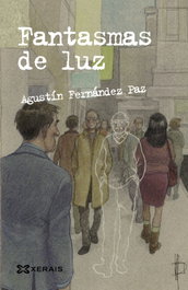 Fantasmas de luz, Agustín Fernández Paz - XERAIS
