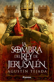 La sombra del rey de Jerusalén, Agustín Tejada - PAMIES EDITORIAL
