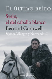 Svein, el del caballo blanco, Bernard Cornwell - EDHASA EDITORIAL