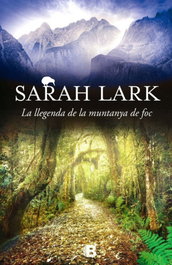 La leyenda de la montaña de foc, Sarah Lark - EDICIONES B