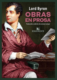 Obras en prosa, Lord Byron - RENACIMIENTO EDITORIAL
