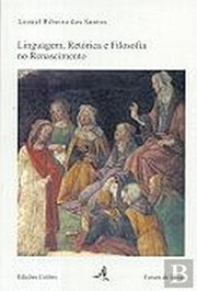 Linguagem, Retórica e Filosofia no Renascimento, Leones Ribeiro Dos Santos - EDIÇOES COLIBRI