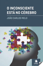 CLIMEPSI EDITORES, O inconsciente no cerebro, João Carlos Melo - CLIMEPSI EDITORES