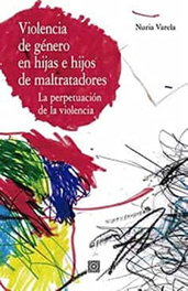 Violencia de género en hijas e hijos de maltratadores, Nuria Varela - COMARES