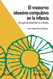 PIRAMIDE, El trastorno obsesivo-compulsivo en la infancia, Rosa Alcázar, Ana Isabel - PIRAMIDE