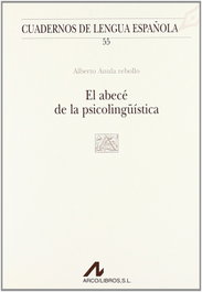 ARCO-LIBROS, El abecé de la psicolingüística, Alberto Anula Rebollo - ARCO-LIBROS