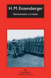 Hammerstein o el tesón, Hans Magnus Enzensberger - ANAGRAMA