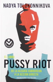 El libro Pussy Riot, Nadya Tolokonnikova - ROCABOLSILLO
