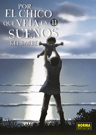Por el chico que veía en sueños 11, Kei Sanbe - Norma Editorial