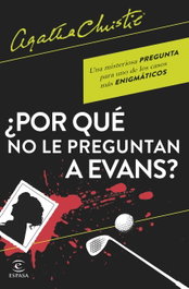 ¿POR QUE NO LE PREGUNTAN A EVANS?, Agatha Christie - ESPASA CALPE
