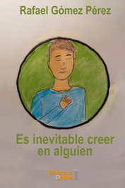 Es inevitable creer en alguien, Rafael Gómez Pérez - BIBLIOTECA ONLINE