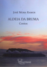 ALDEIA DA BRUMA, José Mora Ramos - PARTENON EDIÇOES