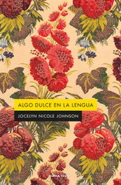 ALGO DULCE EN LA LENGUA, Nicole Johnson, Jocelyn - ALPHA DECAY