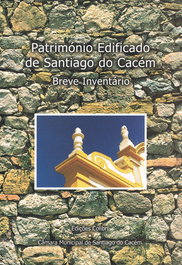 Património Edificado de Santiago do Cacémve Inventário, VV.AA. - EDIÇOES COLIBRI