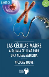 DIGITAL REASONS Las células madre: Alquimia celular para una nueva medicina