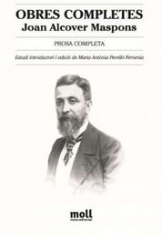 Prosa completa. Obres completes Joan Alcover Maspons