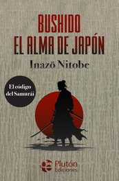 Bushid?, el alma de Japón, Inazo Nitobe - PLUTON EDICIONES