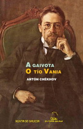 GALAXIA, A gaivota. O tío Vania, Antón Chékhov - GALAXIA