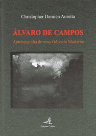 EDIÇOES COLIBRI, Álvaro de Campos - Autobiografia de uma Odisseia Moderna - EDIÇOES COLIBRI