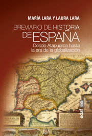 Breviario de Historia de España: Desde Atapuerca a la Globalización, María Lara y Laura Lara - EDAF EDITORIAL