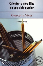 Orientar o Meu Filho na Sua Vida Escolar, Germain Duclos - CLIMEPSI EDITORES