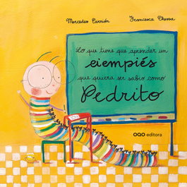 Lo que tiene que aprender un ciempiés que quiera ser sabio como Pedrito, Mercedes Carrión - OQO