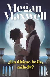 ¿Un último baile, milady?, Megan Maxwell - BOOKET