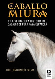 El caballo de miura, Guillermo García Palma - KOLIMA