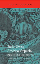 Américo Vespucio, Stefan Zweig - ACANTILADO EDITORIAL