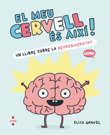 CRUILLA, El meu cervell és així, Elise Gravel