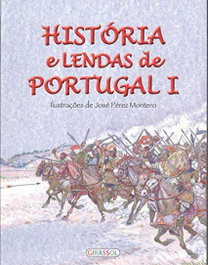 HISTORIA E LENDAS DE PORTUGAL I, Jose Perez Montero - GIRASSOL EDIÇOES