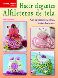 Hacer elegantes alfileteros de tela, Nadja Knab-Leers - DRAC