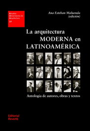 LA ARQUITECTURA MODERNA EN LATINOAMÉRICA, Ana Esteban Maluenda - REVERTE